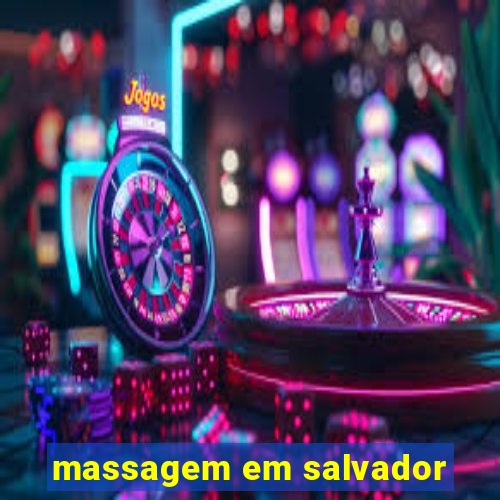 massagem em salvador